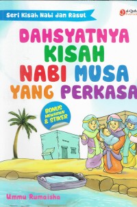 Image of Dahsyatnya Kisah Nabi Musa Yang Perkasa