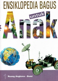 Image of Ensiklopedia Bagus Untuk Anak ; Ruang Angkasa=Bumi