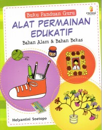 Image of Alat Permainan Edukatif : bahan Alam dan Bahan Bekas