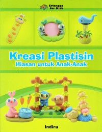 Image of Kreasi Plastisin : Hiasan Untuk Anak-Anak