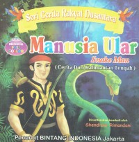Image of Manusia Ular : Cerita Dari Kalimantan Tengah