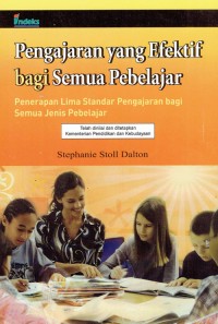 Image of Pengajaran yang Efektif bagi semua Pembelajar ; Penerapan Lima Standar Pengajaran bagi Semua Jenis Pebelajar