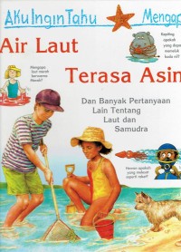 Image of Air Laut Terasa Asin :Dan Banyak Pertanyaan Lain Tentang Laut dan Samudra