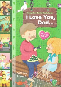 Image of Kumpulan Cerita Kasih Ayah, I LoveYou Dad...