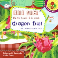Image of Buah Naga : Buah Unik Bersisik : Daragon Fruit ; The Unique Scaly Fruit