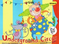 Image of Underground Circus  ; Sircus Bawah Tanah