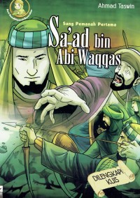 Image of Sang Pemanah Pertama ; Sa'ad bin Abi Waqqas