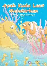 Image of Ayah Kuda Laut Melahirkan serta Cerita Lainnya