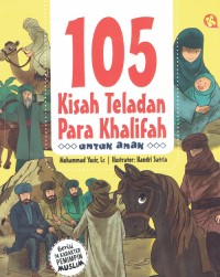 Image of 105 Kisah teladan Para Khalifah Untuk Anak