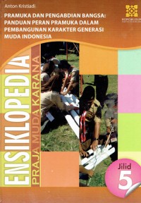 Image of Pramuka dan Pengabdian Bangsa ; Panduan Peran Pramuka Dalam Pembangunan Karakter Generasi Muda Indonesia