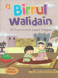 Image of Birrul Walidain : 40 Kisah Berbakti Kepada Orangtua