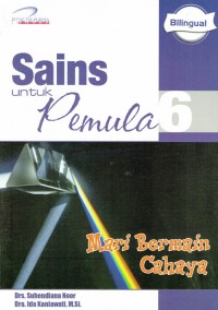 Image of Sains untuk Pemula 6 ; Mari Bermain Cahaya