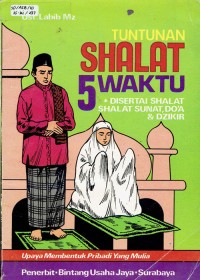 Image of Tuntunan Sholat 5 Waktu : Disertai Sholat-Sholat Sunat, Do'a & Dzikir