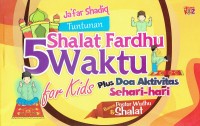 Image of Tuntunan Shalat Fardhu 5 Waktu : For Kids Plus Do'a Aktivitas Sehari-hari