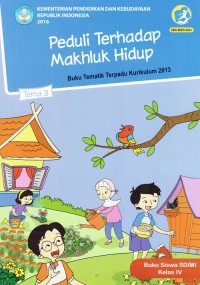 Image of Peduli Terhadap Makhluk Hidup : Buku Tematik Terpadu Kurikulum 2013 ; Tema 3