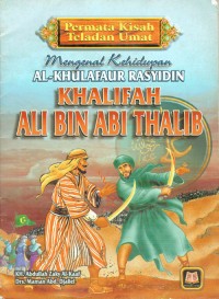 Image of Mengenal kehidupan Al-Khulafaur Rasyidin: Khalifah Alibin Abi Thalib