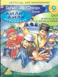 Image of Tafsir Al-Quran untuk Anak-Anak bergambar: Surat An-Nas,Al- Falaq,Al-Ikhlas,Al-Kafirun