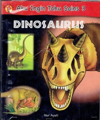 Image of Aku Ingin Tahu Sains 3 : Dinosaurus