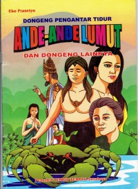 Image of Dongeng Pengantar Tidur : Ande-Ande Lumut ; Dan Dongeng Lainnya