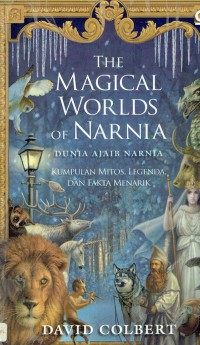 Image of The Magical Worlds of Narnia : Dunia Ajaib Narnia