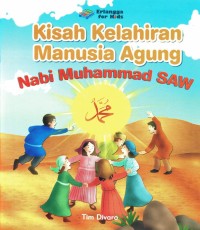 Image of Kisah Kelahiran Manusia Agung : Nabi Muhammad SAW
