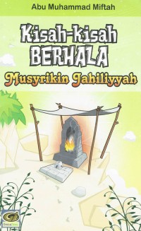 Image of Kisah-Kisah Berhala : Musyrikin Jahiliyyah