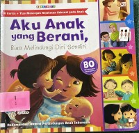Image of Aku Anak Yang Berani, Bisa Melindungi Diri Sendiri