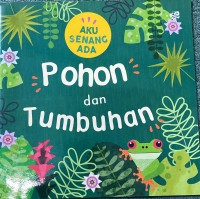 Image of Aku Senang Ada Pohon dan Tumbuhan