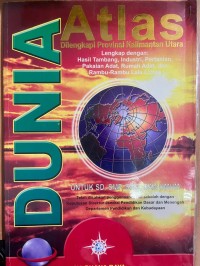 Image of Atlas Dunia ; Di Lengkapi Provinsi Kalimantan Utara