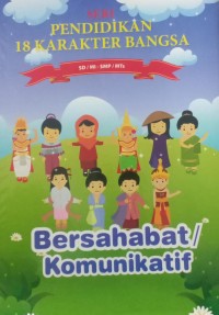 Image of Bersahabat/Komunikatif Seri 18 Pendidikan Karakter Bangsa