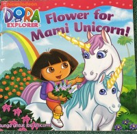 Image of Dora The Explorer Flower For Mami Unicorn!