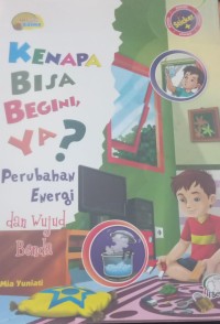 Image of Kenapa Bisa Begini, Ya? Perubahan Energi dan Wujud Benda