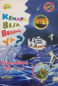 Image of Kenapa Bisa Begini, Ya? : Tempat-Tempat Unik di Dunia