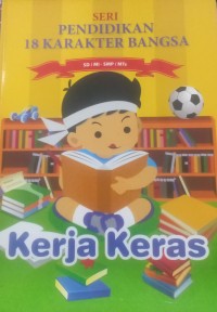 Image of Kerja Keras Seri 18 Pendidikan Karakter Bangsa