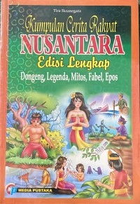 Image of Kumpulan Cerita Rakyat Nusantara Edisi Lengkap