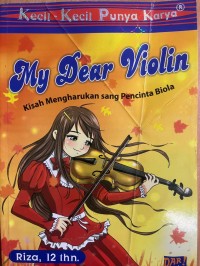 Image of My Dear Violin : Kisah Mengharukan Sang Pecinta Biola