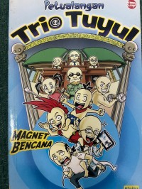 Image of Petualangan Trio Tuyul ; Magnet Bencana